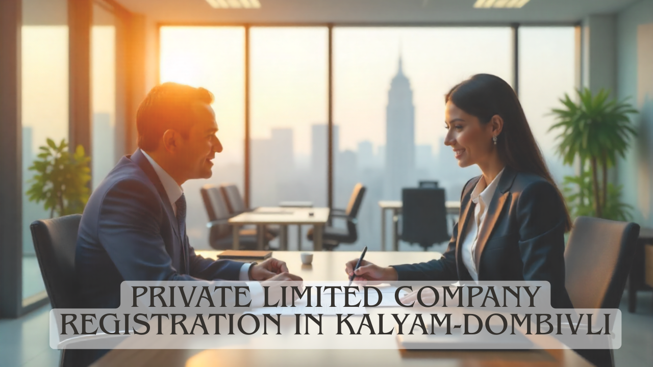 Private Limited Company Registration in Kalyan-Dombivli 2025 | Fast and Hassle-Free Setup